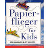 PAPIERFLIEGER FR KIDS - BLACKBURN/LAMMERS