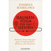 DAUMENYOGA FR DAS GEHIRN - YOSHIYA HASEGAWA