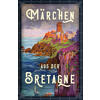 MRCHEN AUS DER BRETAGNE - ERICH ACKERMANN (HRSG.)