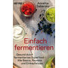 EINFACH FERMENTIEREN - ANNETTE SABERSKY