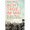 ACHT TAGE IM MAI - VOLKER ULLRICH