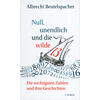 NULL, UNENDLICH UND DIE WILDE 13 - ALBRECHT BEUTELSPACHER