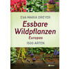 ESSBARE WILDPFLANZEN EUROPAS - EVA-MARIA DREYER