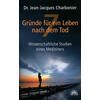 7 GRNDE F. EIN LEBEN NACH DEM TOD - JEAN-JACQUES CHARBONIER