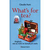 WHATS FOR TEA? - CLAUDIA HUNT
