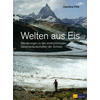 WELTEN AUS EIS - CAROLINE FINK