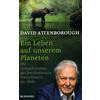 EIN LEBEN AUF UNSEREM PLANETEN - DAVID ATTENBOROUGH