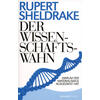 DER WISSENSCHAFTSWAHN - RUPERT SHELDRAKE