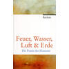 FEUER, WASSER, LUFT & ERDE - ANTON G. LEITNER (HG.)