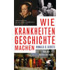 WIE KRANKHEITEN GESCHICHTE MACHEN - RONALD D. GERSTE