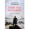 BER DAS WANDERN - HENRY DAVID THOREAU