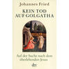 KEIN TOD AUF GOLGATHA - JOHANNES FRIED