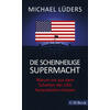DIE SCHEINHEILIGE SUPERMACHT - MICHAEL LDERS