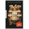 DAS ENDE DER EVOLUTION - MATTHIAS GLAUBRECHT