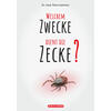 WELCHEM ZWECKE DIENT DIE ZECKE? - PETRA SOMMER