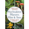 PSYCHOAKTIVE PFLANZEN, PILZE UND TIERE - ALBERTS/MULLEN