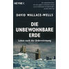 DIE UNBEWOHNBARE ERDE - DAVID WALLACE-WELLS