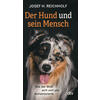 DER HUND UND SEIN MENSCH - JOSEF H. REICHHOLF