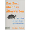 DAS BUCH BER DAS LTERWERDEN -  LUCY POLLOCK