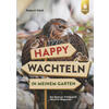HAPPY WACHTELN IN MEINEM GARTEN - ROBERT HCK
