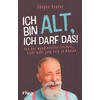 ICH BIN ALT, ICH DARF DAS - JRGEN BRATER