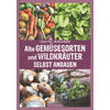 ALTE GEMSESORTEN UND WILDKRUTER SELBST ANBAUEN - CHRISTINE WEIDENWEBER