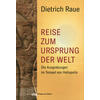 REISE ZUM URSPRUNG DER WELT - DIETRICH RAUE