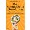 DIE GESUNDHEITSREVOLUTION - MARIA BORELIUS