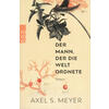 DER MANN, DER DIE WELT ORDNETE - AXEL S. MEYER