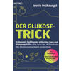 DER GLUKOSE-TRICK - JESSIE INCHAUSP