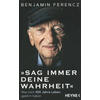 SAG IMMER DEINE WAHRHEIT - BENJAMIN FERENCZ