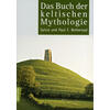 DAS BUCH DER KELTISCHEN MYTHOLOGIE - SYLVIA & PAUL F. BOTHEROYD