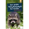 DER GROSSE NATURFHRER FR KINDER - FRANK & KATRIN HECKER