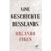 EINE GESCHICHTE RUSSLANDS - ORLANDO FIGES