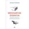 GROSSARTIGE GIGANTEN - ARMIN SCHMITT