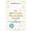 DU BIST SO ALT, WIE DU DICH DENKST - BECCA LEVY