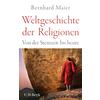 WELTGESCHICHTE DER RELIGIONEN  - BERNHARD MAIER