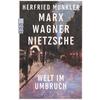 MARX, WAGNER, NIETZSCHE - HERFRIED MNKLER