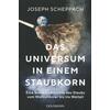 DAS UNIVERSUM IN EINEM STAUBKORN - JOSEPH SCHEPPACH