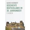 GESCHICHTE DEUTSCHLANDS IM 20. JAHRHUNDERT - ULRICH HERBERT