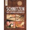 SCHNITZEN - DAS GRUNDLAGENBUCH