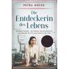 DIE ENTDECKERIN DES LEBENS - PETRA HUCKE