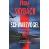 SCHWARZVOGEL - FRIDA SKYBCK