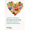 DIE SACHE MIT DER LIEBE - UMBERTO GALIMBERTI