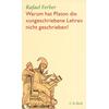 WARUM HAT PLATON DIE UNGE- SCHRIEBENE LEHRE NICHT GE- SCHRIEBEN? - RAFAEL FERBER