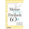 MEINE NEUE FREIHEIT 60+ - GISELA GEHRMANN