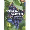 WEIN IM GARTEN ANBAUEN & ERNTEN - ANGELIKA SCHARTL