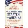 DIE ZERRISSENEN STAATEN VON AMERIKA - ARTHUR LANDWEHR