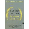 LATEIN IST TOT ES LEBE LATEIN! - WILFRIED STROH