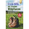 ERSTE HILFE MIT FRISCHEN WILD- PFLANZEN - COCO BURCKHARDT